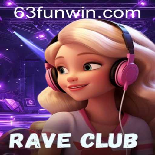 RaveClub: Dive into the Exciting World of 63fun